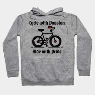 Cycle with Passion, Ride with Pride Hoodie